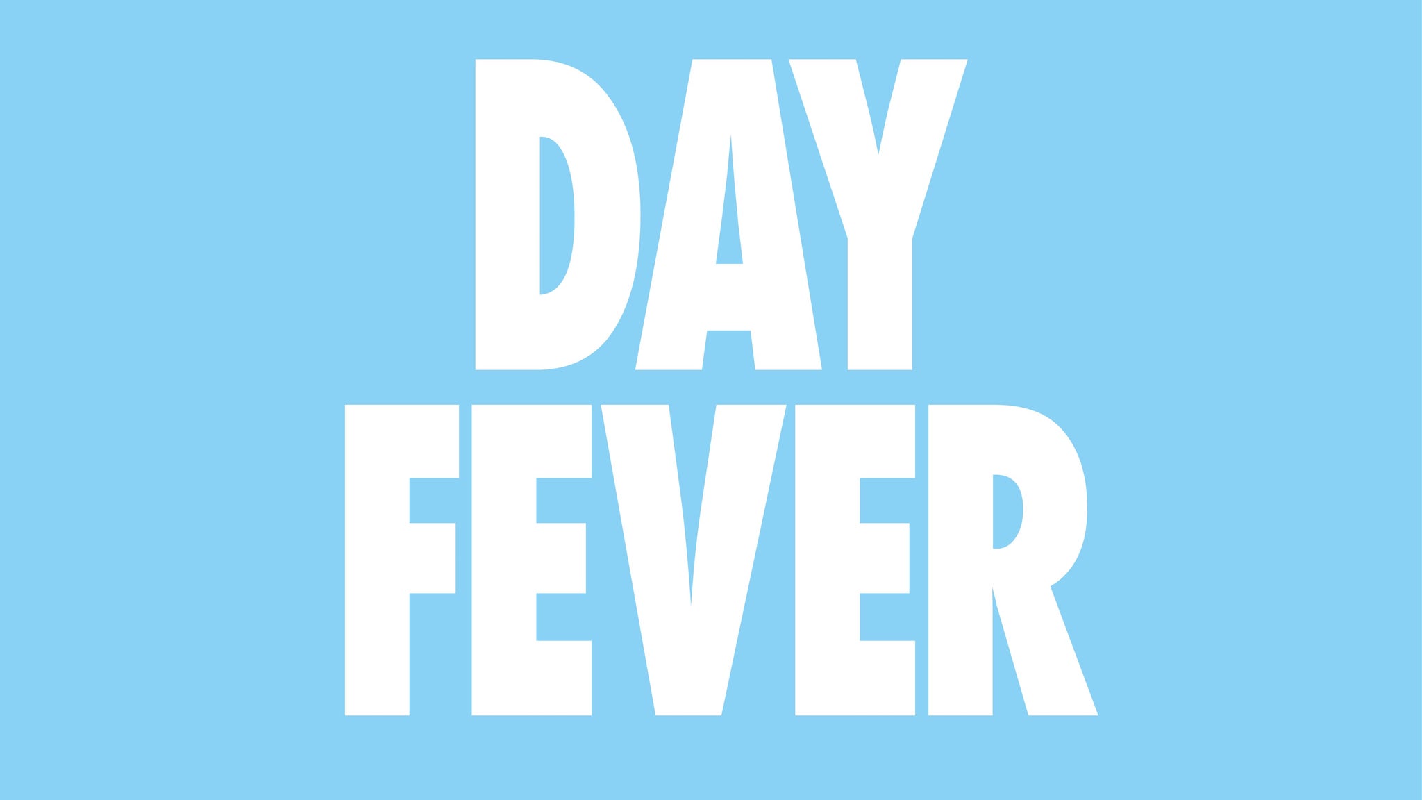 Day Fever - Torquay